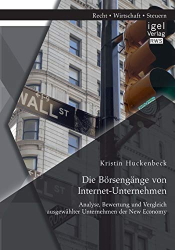 Stock image for Die Borsengange von Internet-Unternehmen: Analyse, Bewertung und Vergleich ausgewahlter Unternehmen der New Economy for sale by Chiron Media