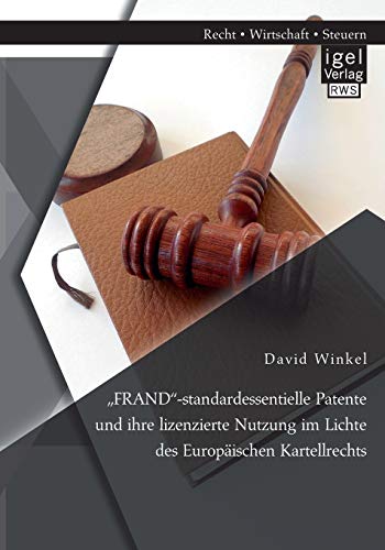 9783954852901: „FRAND“-standardessentielle Patente und ihre lizenzierte Nutzung im Lichte des Europischen Kartellrechts