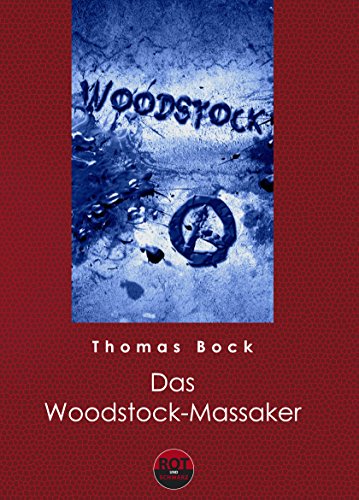 Das Woodstock-Massaker - Bock, Thomas
