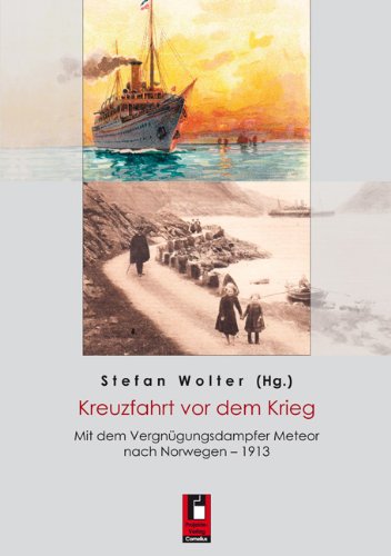 Kreuzfahrt vor dem Krieg: Mit dem Vergnügungsdampfer Meteor nach Norwegen - 1913