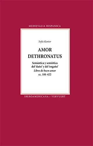 Stock image for Amor dethronatus: semntica y semitica del "dao" y del "engao" Libro de Buen Amor cc. 181-422 for sale by Buchpark