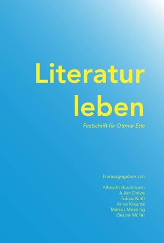 Beispielbild fr Literatur leben : Festschrift fr Ottmar Ette zum Verkauf von medimops