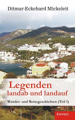 Beispielbild fr Legenden landab und landauf: Wander- und Reisegeschichten (Teil 1) zum Verkauf von medimops