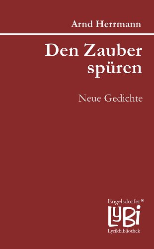 Beispielbild fr Den Zauber spren: Neue Gedichte zum Verkauf von medimops