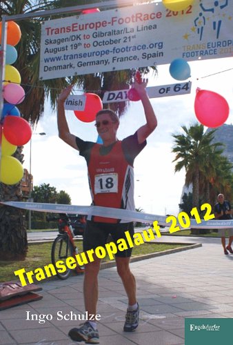 9783954882076: TransEurope-FootRace 2012: Skagen (DK) nach La Lnea de la Concepcin (E) - Gibraltar (GBZ) - 4.178,5 km in 64 Tagesetappen