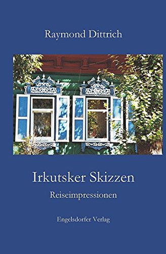 9783954884742: Irkutsker Skizzen: Reiseimpressionen