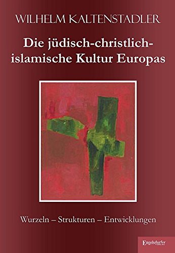 Beispielbild fr Die jdisch-christlich-islamische Kultur Europas: Wurzeln - Strukturen - Entwicklungen zum Verkauf von Buchmarie