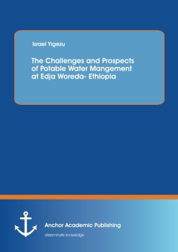 9783954891108: The Challenges and Prospects of Potable Water Mangement at Edja Woreda- Ethiopia