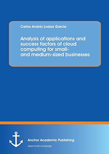 Imagen de archivo de Analysis of applications and success factors of cloud computing for small- and medium-sized businesses a la venta por Chiron Media