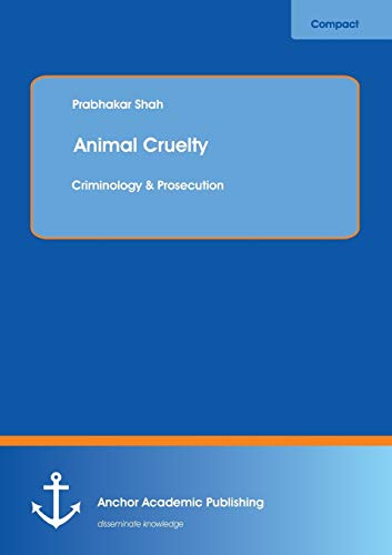 Imagen de archivo de Animal Cruelty: Criminology & Prosecution a la venta por Lucky's Textbooks