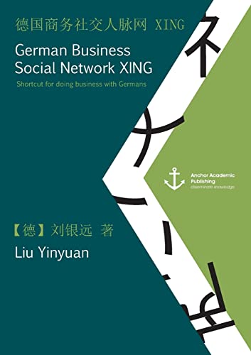 9783954892396: German Business Social Network Xing: Shortcut for doing business with Germans (published in Mandarin)