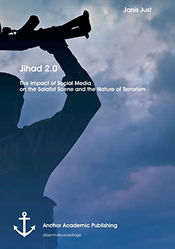 Beispielbild fr Jihad 2.0: The Impact of Social Media on the Salafist Scene and the Nature of Terrorism zum Verkauf von medimops