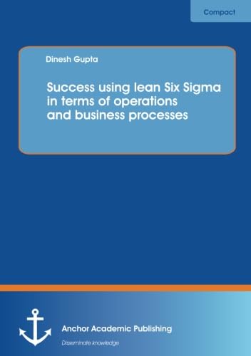 9783954893416: Success using lean Six Sigma in terms of operations and business processes