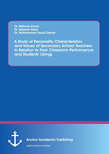 Stock image for A Study of Personality Characteristics and Values of Secondary School Teachers in Relation to their Classroom Performance and Students' Likings for sale by Books Puddle