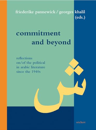 Stock image for Commitment and Beyond: Reflections On/Of the Political in Arabic Literature Since the 1940s for sale by Revaluation Books