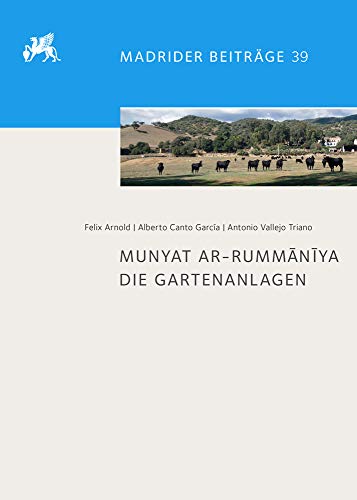 Imagen de archivo de Munyat Ar-rummaniya: Die Gartenanlagen (Madrider Beitrage) (German Edition) [Hardcover ] a la venta por booksXpress