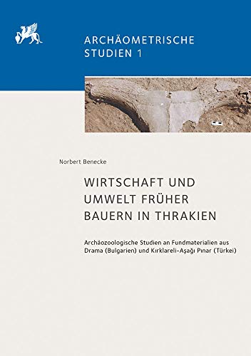 Imagen de archivo de Wirtschaft und Umwelt fruher Bauern in Thrakien: Archaozoologische Studien an Fundmaterialien aus Drama (Bulgarien) und Kirklareli-Asagi Pinar (Turkei a la venta por Kennys Bookstore