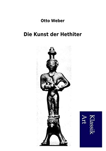 Stock image for Die Kunst der Hethiter for sale by Chiron Media