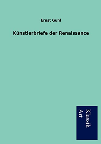 9783954910700: Knstlerbriefe der Renaissance