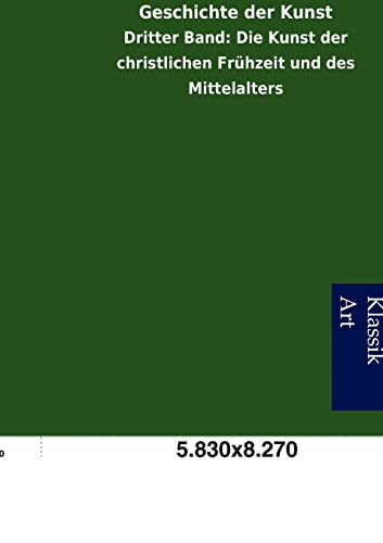 9783954910960: Geschichte der Kunst: Dritter Band: Die Kunst der christlichen Frhzeit und des Mittelalters