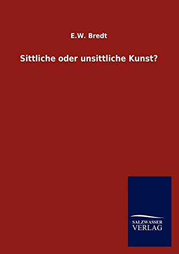 9783954911127: Sittliche oder unsittliche Kunst?