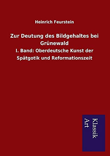 9783954912124: Zur Deutung Des Bildgehaltes Bei Grunewald (German Edition)