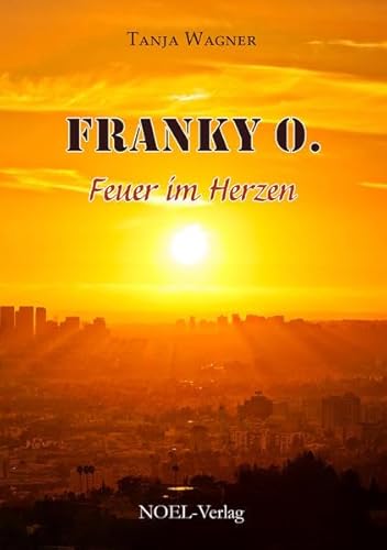 9783954933969: Franky O.: Feuer im Herzen: 2
