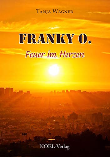 9783954933969: Franky O.: Feuer im Herzen