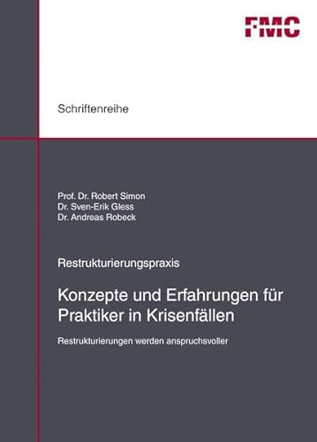 Imagen de archivo de Restrukturierungspraxis: Konzepte und Erfahrungen fr Praktiker in Krisenfllen. Restrukturierungen werden anspruchsvoller a la venta por medimops