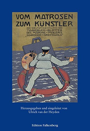 9783954940585: Vom Matrosen zum Knstler: Tagebuch-Bltter des Marinemalers Schrder-Greifswald