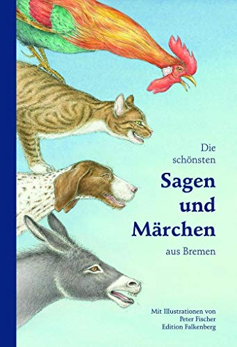 9783954940813: Die schnsten Sagen und Mrchen aus Bremen: Illustrierte Ausgabe