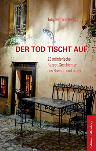 Beispielbild fr Der Tod tischt auf: 23 mrderische Rezept-Geschichten aus Bremen und umzu zum Verkauf von medimops