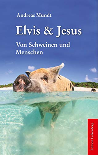 Beispielbild fr Elvis & Jesus: Von Schweinen und Menschen zum Verkauf von medimops
