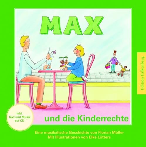 Beispielbild fr Max und die Kinderrechte: Eine musikalische Geschichte mit Illustrationen von Elke Ltters zum Verkauf von medimops