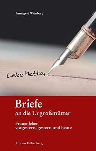 Beispielbild fr Briefe an die Urgromtter: Frauenleben vorgestern, gestern und heute zum Verkauf von medimops