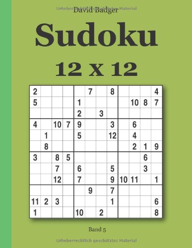 Stock image for Sudoku 12 x 12: Band 5 (German Edition) for sale by GF Books, Inc.