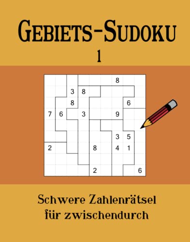 Beispielbild fr Gebiets-Sudoku 1: Schwere Zahlenrtsel fr zwischendurch (German Edition) zum Verkauf von Books Unplugged