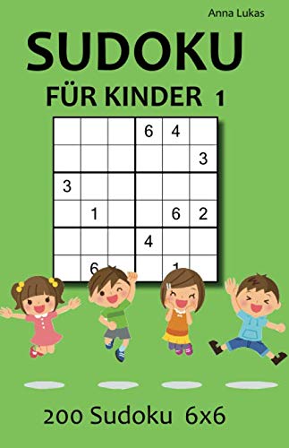 Beispielbild fr Sudoku fr Kinder 1: 200 Sudoku 6x6 (German Edition) zum Verkauf von GF Books, Inc.