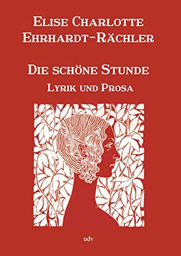 9783954977130: Die schne Stunde: Lyrik und Prosa