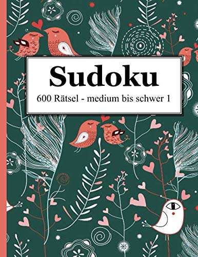 Stock image for Sudoku - 600 Rtsel medium bis schwer 1 (German Edition) for sale by GF Books, Inc.