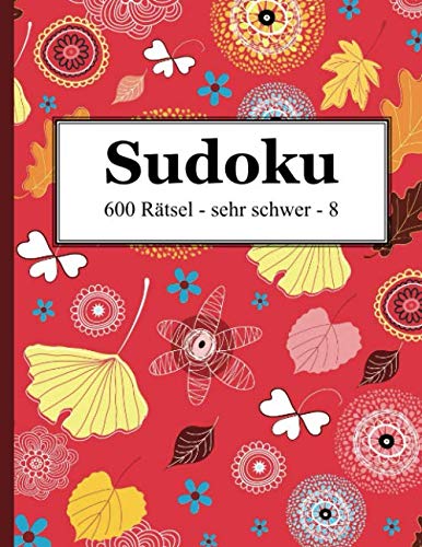 Stock image for Sudoku - 600 Rtsel sehr schwer 8 (German Edition) for sale by GF Books, Inc.