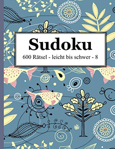 Stock image for Sudoku - 600 Rtsel leicht bis schwer 8 (German Edition) for sale by GF Books, Inc.