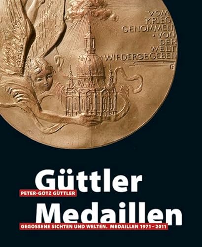 Beispielbild fr Peter-Gtz Gttler: Gegossene Sichten und Welten. Medaillen 1971-2011 zum Verkauf von medimops