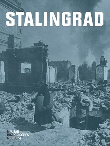 Beispielbild für Stalingrad. Katalog zur Ausstellung im Militärhistorischen Museum der Bundeswehr. zum Verkauf von Antiquariat Lesekauz Barbara Woeste M.A.
