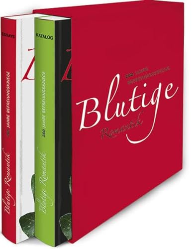 Blutige Romantik: 200 Jahre Befreiungskriege. Essays und Katalog. - Bauer, Gerhard; Pieken, Gorch; Rogg, Matthias