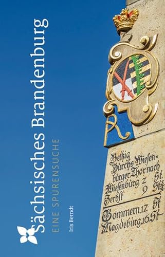 Stock image for Schsisches Brandenburg: Eine Spurensuche for sale by medimops