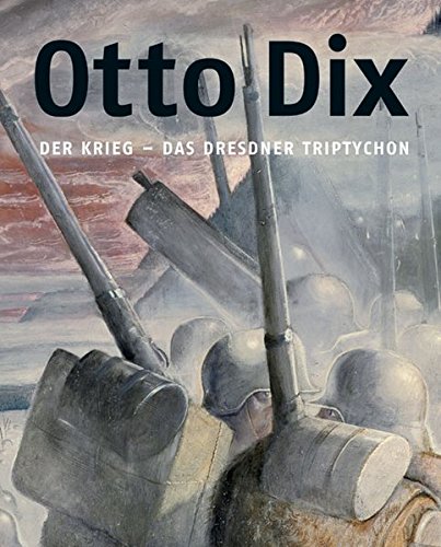 Otto Dix: Der Krieg - Das Dresdner Triptychon - Unknown Author