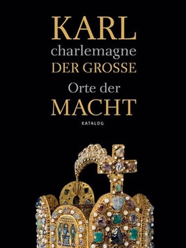 Karl der Grosse Orte der Macht Katalog +Essays +Kunst ( the set of 3 Vols ) - Pohle Frank