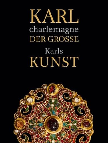 Karl der Große - Charlemagne Karls Kunst, Orte der Macht. Essays und Katalog 3 Bde. - Brink, Peter van den (Herausgeber)