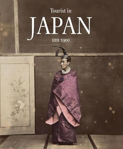 Tourist in Japan um 1900 / hrsg. von Cecilie Hollberg für das Städtische Museum Braunschweig. [Te...